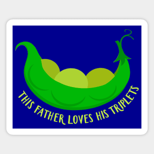 This Daddy Loves His Triplets Cute  Green Baby Peas Magnet